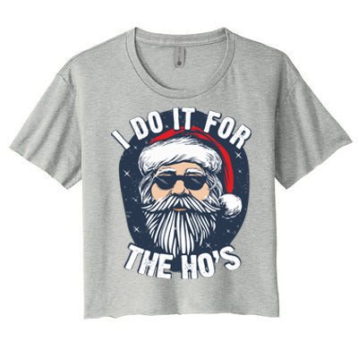 Funny Santa I Do It For The HoS Inappropriate Christmas Gift Women's Crop Top Tee