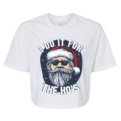 Funny Santa I Do It For The HoS Inappropriate Christmas Gift Bella+Canvas Jersey Crop Tee