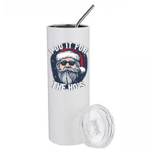 Funny Santa I Do It For The HoS Inappropriate Christmas Gift Stainless Steel Tumbler