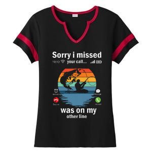 Funny Sorry I Missed Your Call Was On Other Line Men Fishing Ladies Halftime Notch Neck Tee