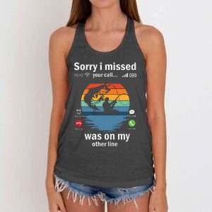 Funny Sorry I Missed Your Call Was On Other Line Men Fishing Women's Knotted Racerback Tank