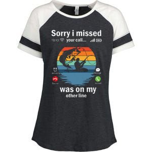 Funny Sorry I Missed Your Call Was On Other Line Men Fishing Enza Ladies Jersey Colorblock Tee