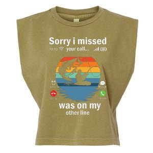 Funny Sorry I Missed Your Call Was On Other Line Men Fishing Garment-Dyed Women's Muscle Tee