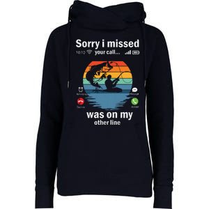 Funny Sorry I Missed Your Call Was On Other Line Men Fishing Womens Funnel Neck Pullover Hood