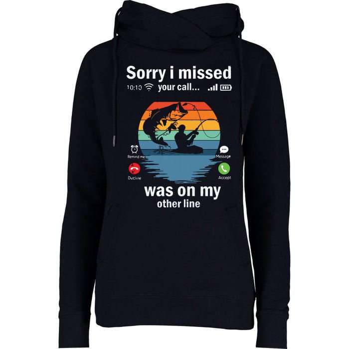 Funny Sorry I Missed Your Call Was On Other Line Men Fishing Womens Funnel Neck Pullover Hood