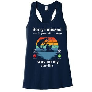 Funny Sorry I Missed Your Call Was On Other Line Men Fishing Women's Racerback Tank