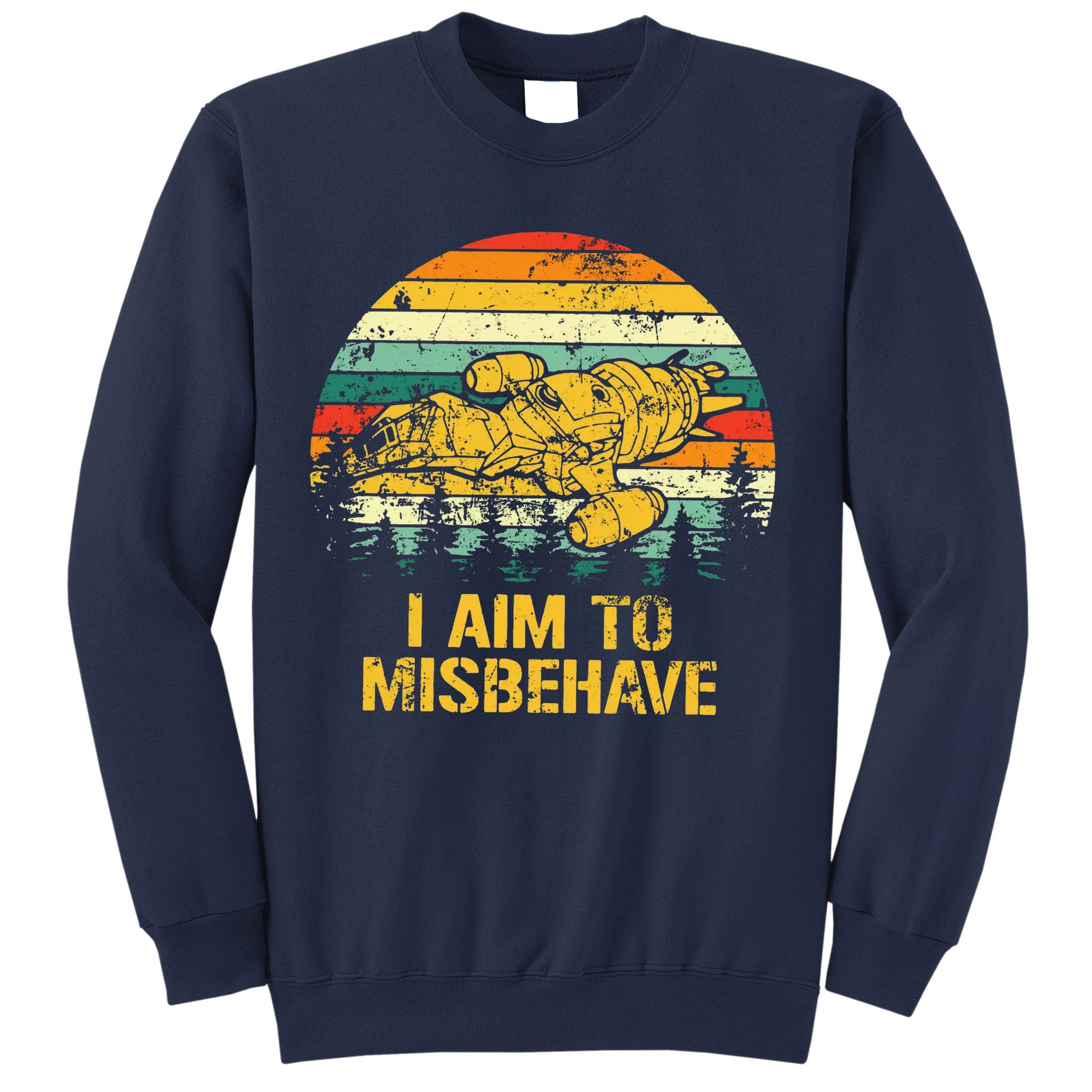 Firefly Serenity I Am To Misbehave Vintage Sweatshirt