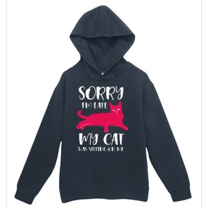 Funny Sorry I'm Late My Cat Was Sitting On Me Pet Kitten Urban Pullover Hoodie