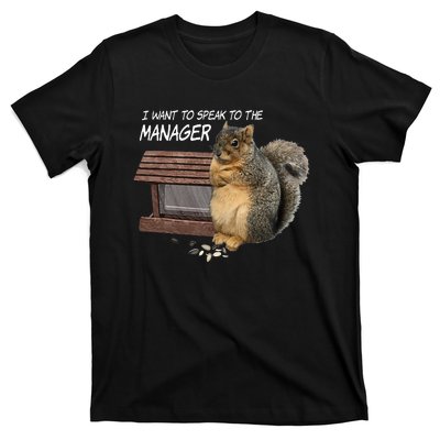 Funny Squirrel I Want To Speak To The Manager T-Shirt