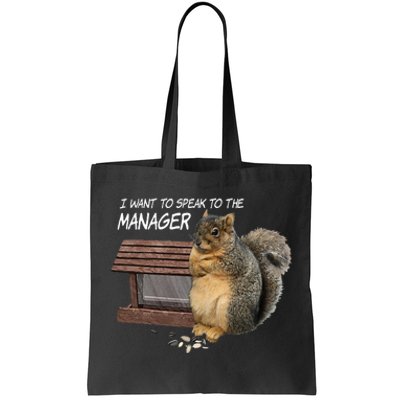 Funny Squirrel I Want To Speak To The Manager Tote Bag