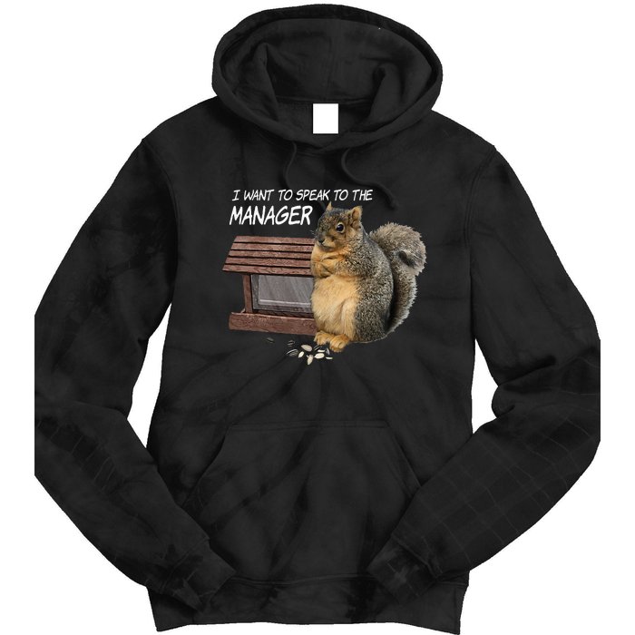 Funny Squirrel I Want To Speak To The Manager Tie Dye Hoodie