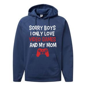 Funny Sorry I Only Love Video Games And My Mom Gift Performance Fleece Hoodie