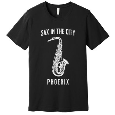 Funny Sax In The City Phoenix Jazz Music Sax Player Design Premium T-Shirt