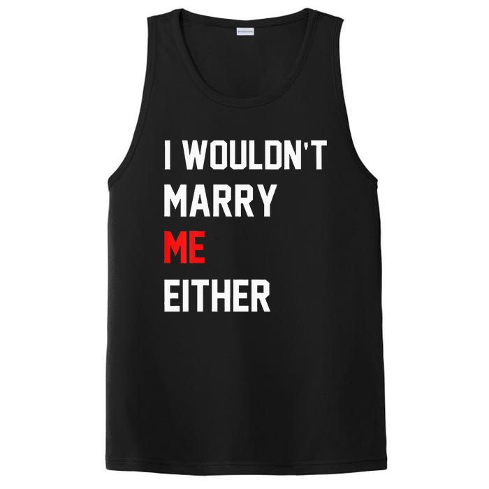 Funny Saying i wouldnt marry me eitherfunny gifts PosiCharge Competitor Tank