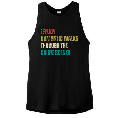 Forensic Science I Enjoy Walks Through The Crime Scenes Ladies PosiCharge Tri-Blend Wicking Tank