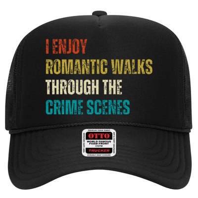 Forensic Science I Enjoy Walks Through The Crime Scenes High Crown Mesh Back Trucker Hat