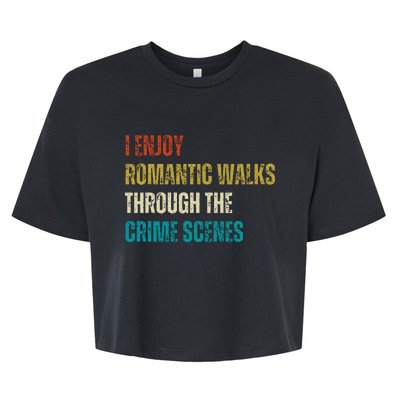 Forensic Science I Enjoy Walks Through The Crime Scenes Bella+Canvas Jersey Crop Tee