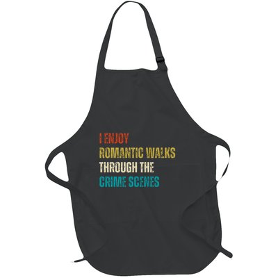 Forensic Science I Enjoy Walks Through The Crime Scenes Full-Length Apron With Pockets