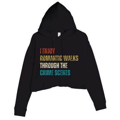 Forensic Science I Enjoy Walks Through The Crime Scenes Crop Fleece Hoodie