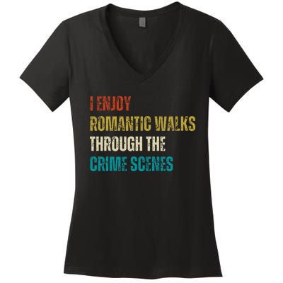 Forensic Science I Enjoy Walks Through The Crime Scenes Women's V-Neck T-Shirt