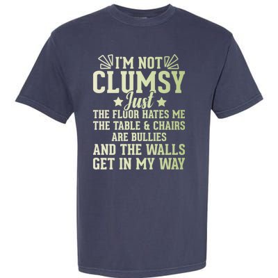 Funny Sarcastic I Am Not Clumsy Gift Garment-Dyed Heavyweight T-Shirt