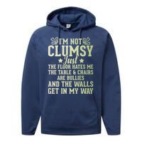 Funny Sarcastic I Am Not Clumsy Gift Performance Fleece Hoodie