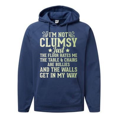 Funny Sarcastic I Am Not Clumsy Gift Performance Fleece Hoodie