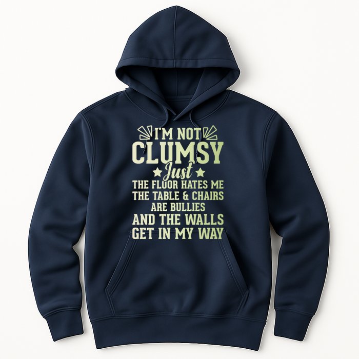 Funny Sarcastic I Am Not Clumsy Gift Hoodie