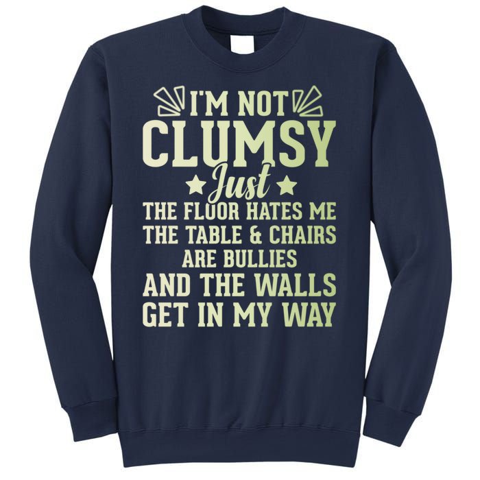 Funny Sarcastic I Am Not Clumsy Gift Sweatshirt