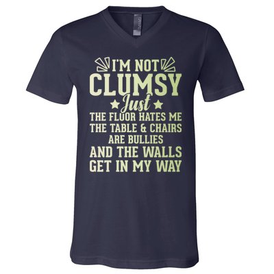 Funny Sarcastic I Am Not Clumsy Gift V-Neck T-Shirt