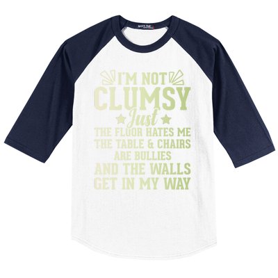 Funny Sarcastic I Am Not Clumsy Gift Baseball Sleeve Shirt