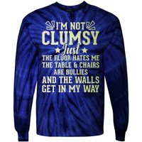 Funny Sarcastic I Am Not Clumsy Gift Tie-Dye Long Sleeve Shirt