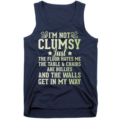 Funny Sarcastic I Am Not Clumsy Gift Tank Top