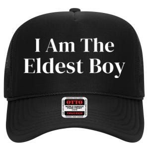 Funny Saying I Am The Eldest Boy High Crown Mesh Back Trucker Hat