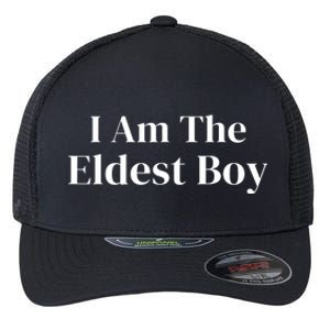 Funny Saying I Am The Eldest Boy Flexfit Unipanel Trucker Cap