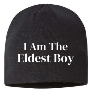 Funny Saying I Am The Eldest Boy Sustainable Beanie