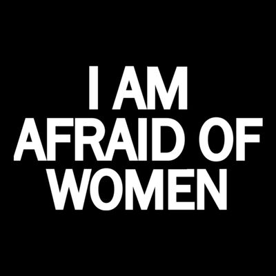 Funny Saying IM Afraid Of Women T-Shirt