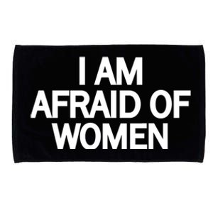 Funny Saying IM Afraid Of Women Microfiber Hand Towel