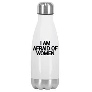 Funny Saying IM Afraid Of Women Stainless Steel Insulated Water Bottle