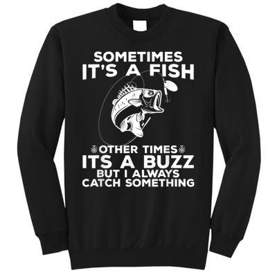 Fishing Sometimes ItS A Fish Sweatshirt