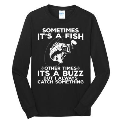 Fishing Sometimes ItS A Fish Tall Long Sleeve T-Shirt