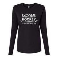 Funny School Is Important But Hockey Is Importanter Womens Cotton Relaxed Long Sleeve T-Shirt