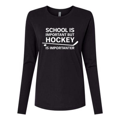 Funny School Is Important But Hockey Is Importanter Womens Cotton Relaxed Long Sleeve T-Shirt