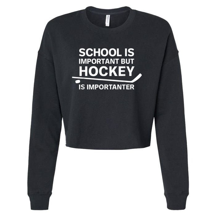 Funny School Is Important But Hockey Is Importanter Cropped Pullover Crew