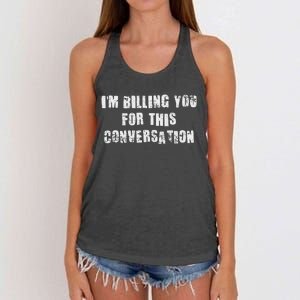 Funny Saying IM Billing You For This Conversation Women's Knotted Racerback Tank