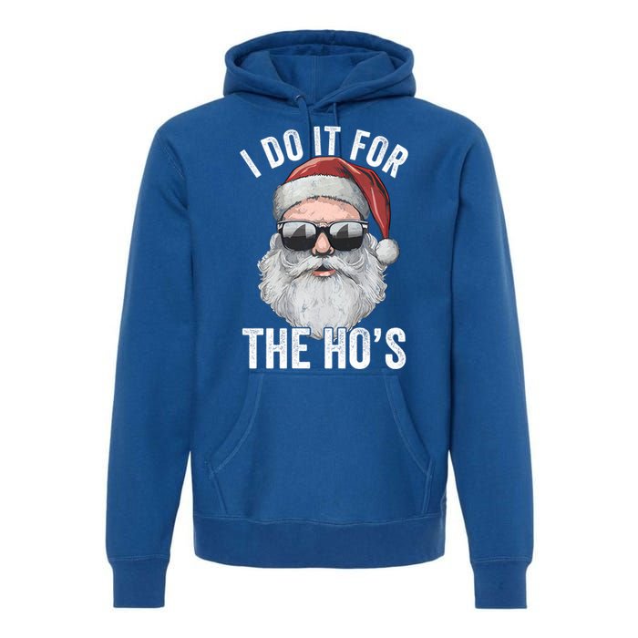 Funny Santa I Do It For The Merry Christmas Gift Premium Hoodie