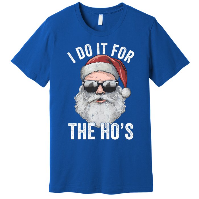 Funny Santa I Do It For The Merry Christmas Gift Premium T-Shirt