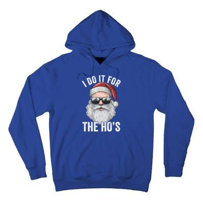 Funny Santa I Do It For The Merry Christmas Gift Tall Hoodie