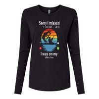 Funny Sorry I Missed Your Call Was On Other Line Men Fishing Womens Cotton Relaxed Long Sleeve T-Shirt