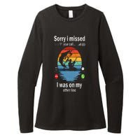 Funny Sorry I Missed Your Call Was On Other Line Men Fishing Womens CVC Long Sleeve Shirt